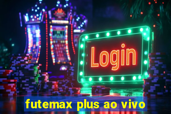 futemax plus ao vivo